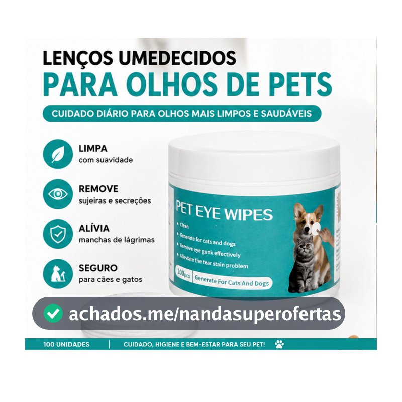 LENÇOS UMEDECIDOS LIMPA OLHOS DE CÃES E GATOS – 100 UNIDADES