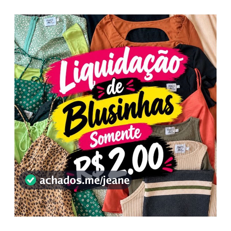 Blusinhas, Vários Modelos e tamanhos