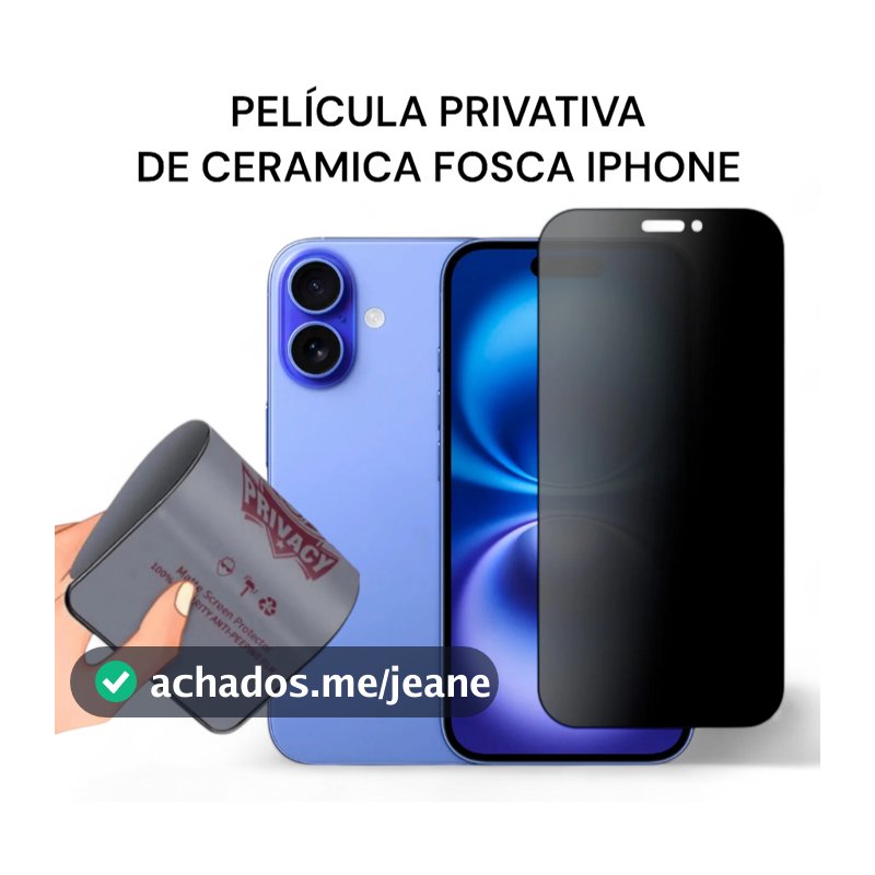 Película de Cerâmica Privativa Fosca iPhone11 ao 16