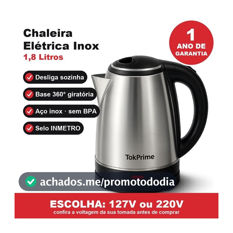 Chaleira Elétrica Inox 1,8L Tok Prime 110v 127v 220v Desligamento Automático Aquecimento Rápido Água Chá Leite