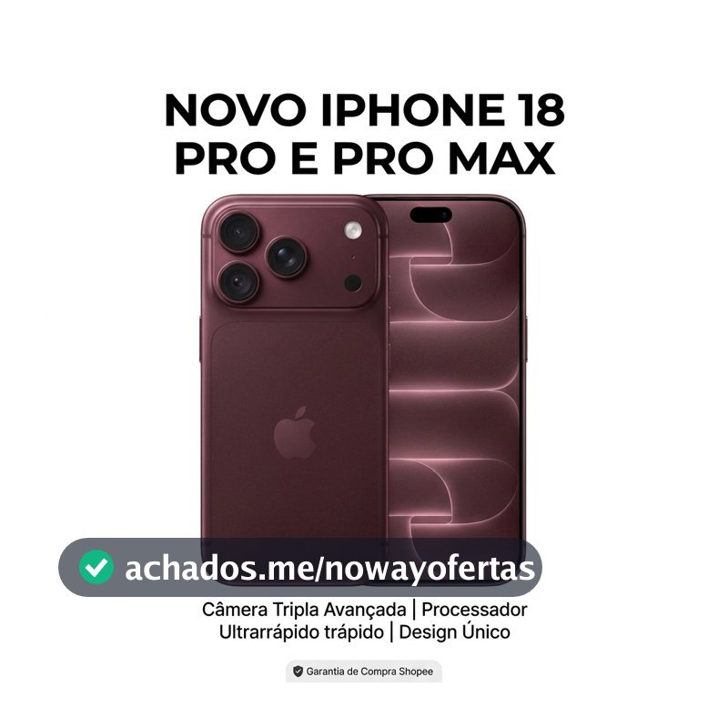 Novo Apple iPhone 18 Pro ou Pro Max  Envio Imediato e Nota Fiscal com 256gb