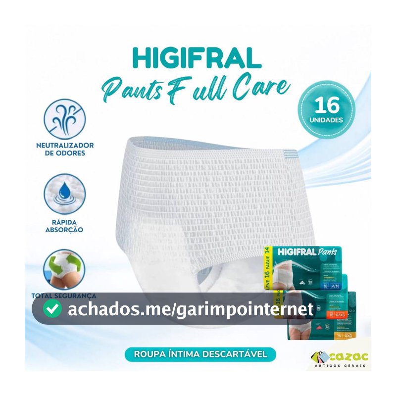 Fralda Geriátrica Pós Parto Higifral Pants Descartável Unissex Calcinha Cueca 8 14 ou 16 Un Full Care P/M G/EG XXG Plus