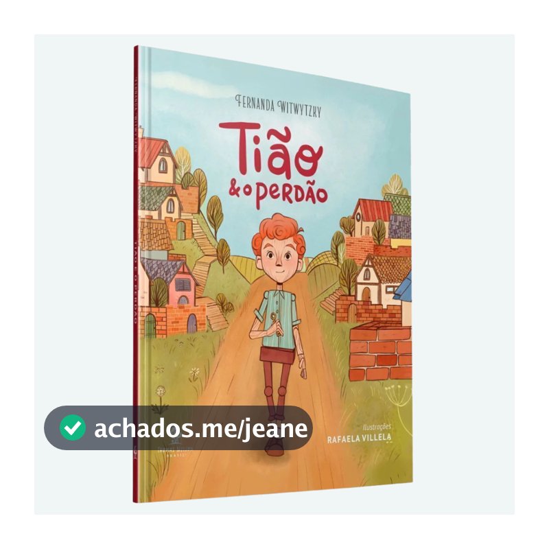 Tião e o Perdão | Capa Dura | Fernanda Witwytzky