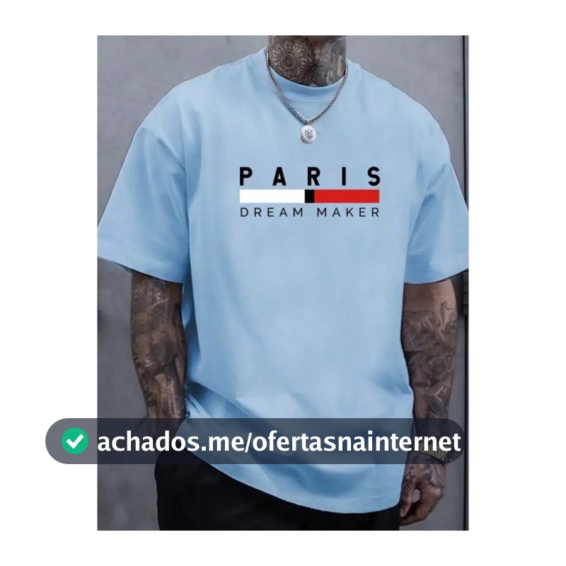 Camiseta Paris Dream Maker Camisa 100% Algodão Casual Premium