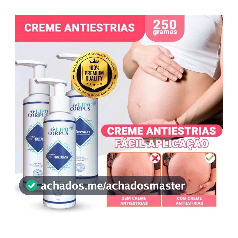 Creme AntiEstrias Remove Previne Estrias Gestante Ação Poderosa 250g - Lipo Corpus Produto Original
