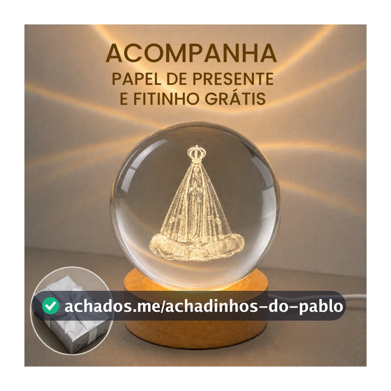 Luminária Cristal de mesa Nossa Senhora Aparecida Padroeira do Brasil Fé LED Presente Natal Bola