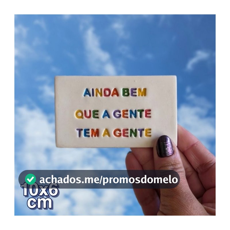 Plaquinha AINDA BEM QUE A GENTE TEM A GENTE