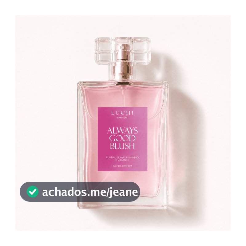 Perfume Feminino Always Good Blush Luchi Parfum (Aroma importado) - Alta fixação