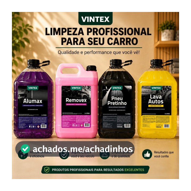 VONIXX/VINTEX - LIMPEZA COMPLETA - ALUMAX + REMOVEX + PNEU PRETINHO + LAVA AUTOS