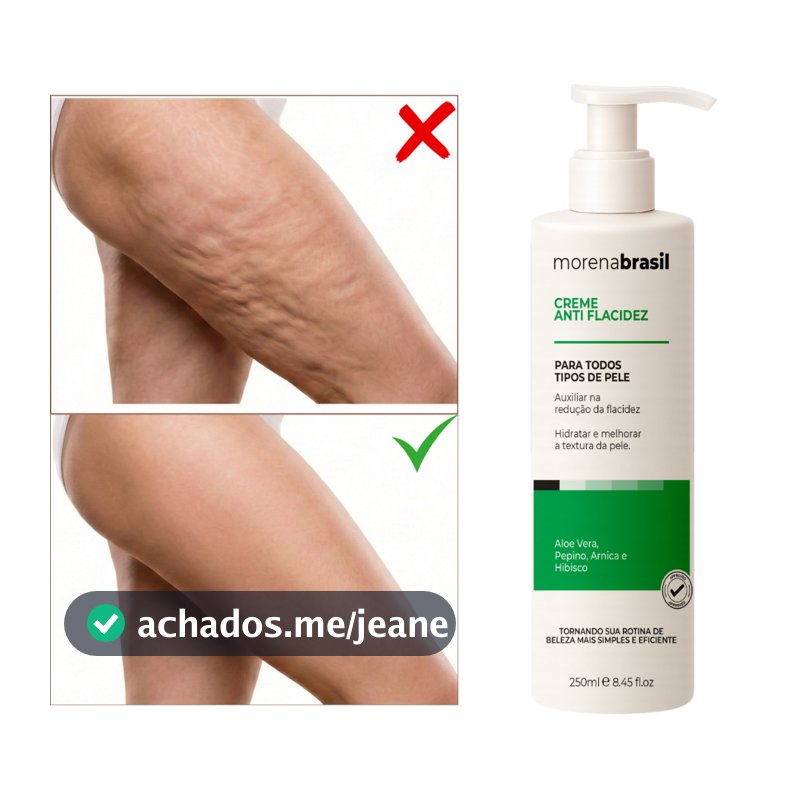 Creme Anti Flacidez Morena Brasil 🦵🏽 Diga Adeus à Flacidez na Barriga, Coxas e Braços 💚