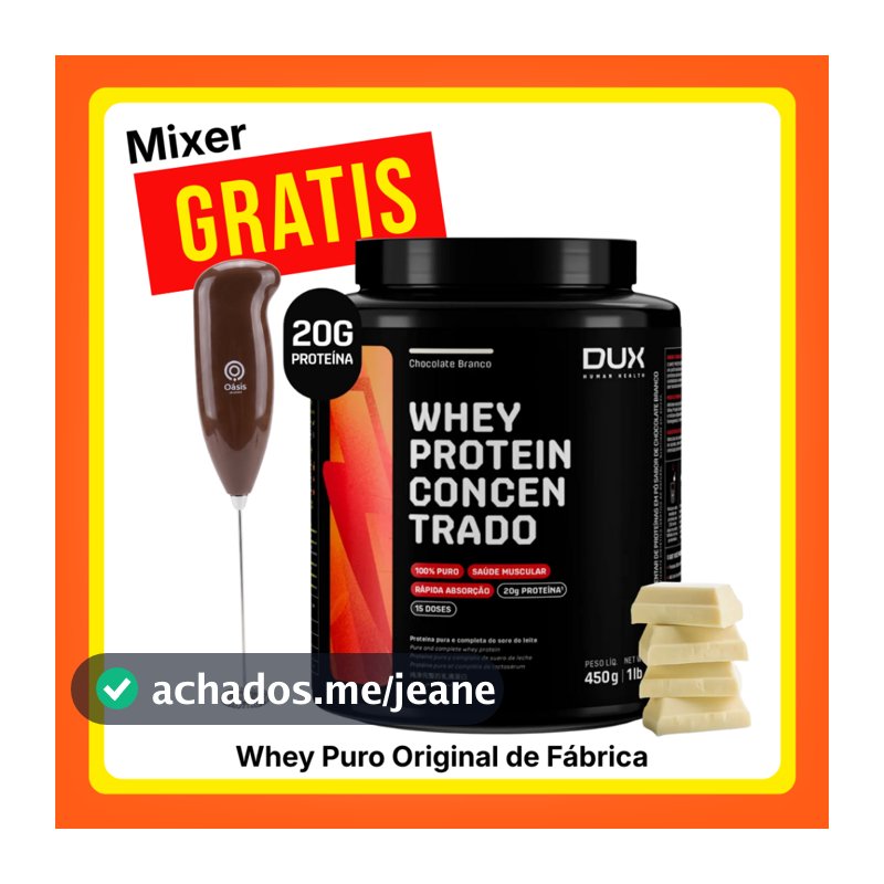 Whey Dux Concentrado GRÁTIS Mixer Elétrico - Whey Dux em Promoção - Escolha o Sabor 450 gr ou 900 gr