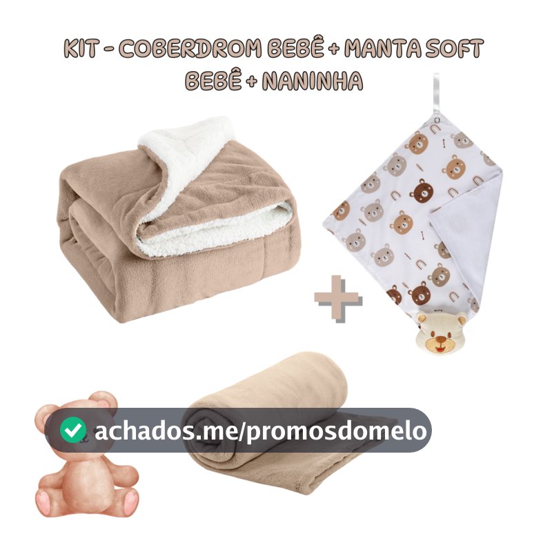 Kit 3 Itens Bebe - Manta sherpa bebe + Manta soft bebe + Naninha