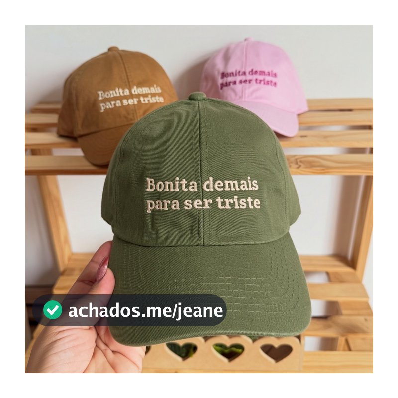Boné Baseball Aba Curva Bonita Demais Para Ser Triste | Dad Hat Feminino Frase Divertida | 5 Cores