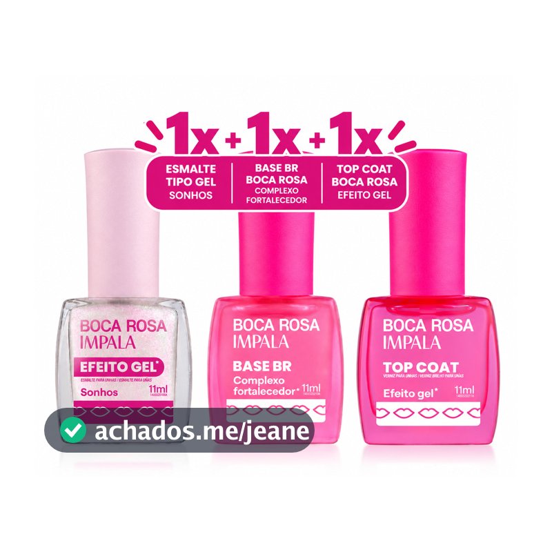 ESMALTE SONHOS BOCA ROSA + BASE BR + TOP COAT - EFEITO GEL IMPALA