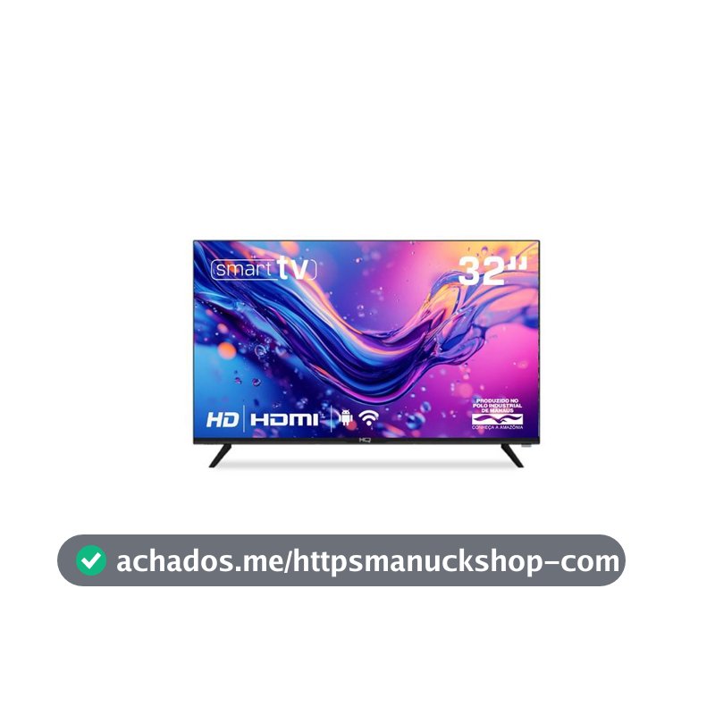 Smart TV HQ 32" HD tela sem Bordas Sistema Android Design Slim HQS32NKHM