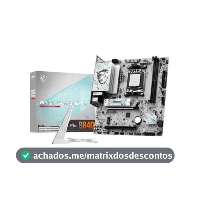 Placa Mãe MSI B840M Gaming WiFi 6E AM5 DDR5 mATX Ryzen M.2 NVMe HDMI DP Gamer