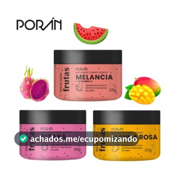 Kit Esfoliante Poran Corpo e Rosto 240g Vegano Frutas – Super Cheirosos Bem Me Quero