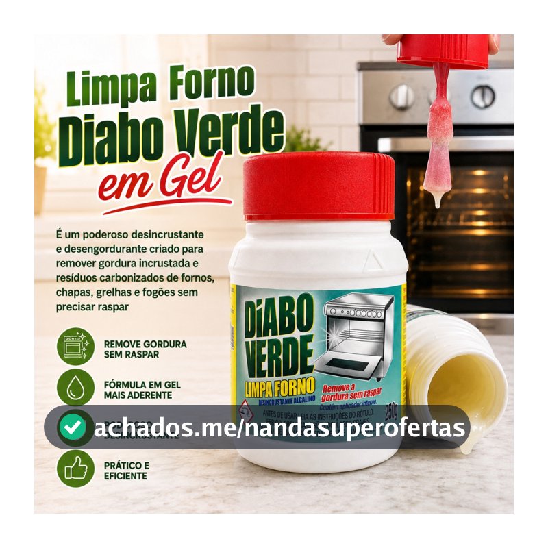 Limpa Forno Diabo Verde 250g Desincrustante Alcalino em Gel Dissolve Gorduras Fogão Grelha Chapa Fórmula Potente