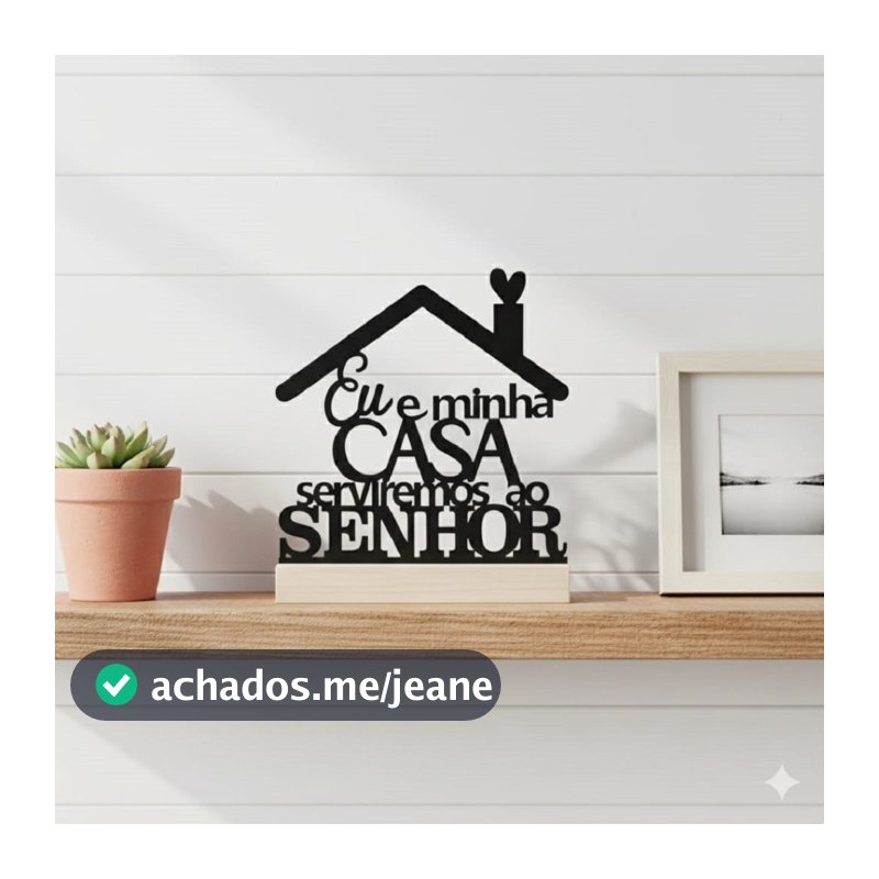 Enfeite Decoração Religiosa Eu e minha casa serviremos ao Senhor Para Mesa Sala com Frase Cristã