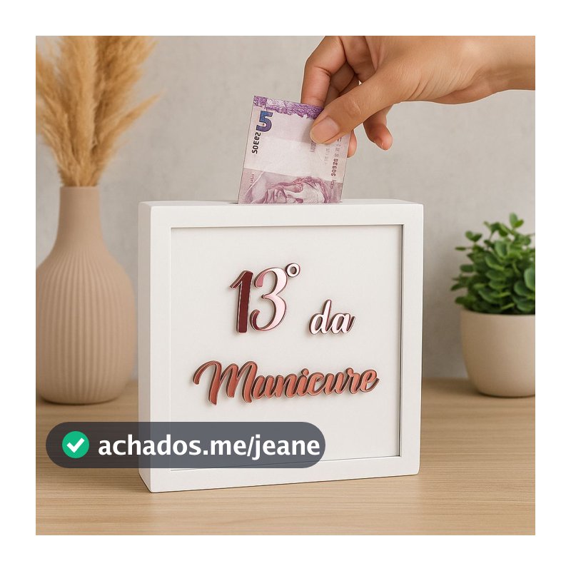 Cofre 13º da Manicure em MDF com Acrílico Autônomas e Profissionais da Beleza Cofrinho Economia