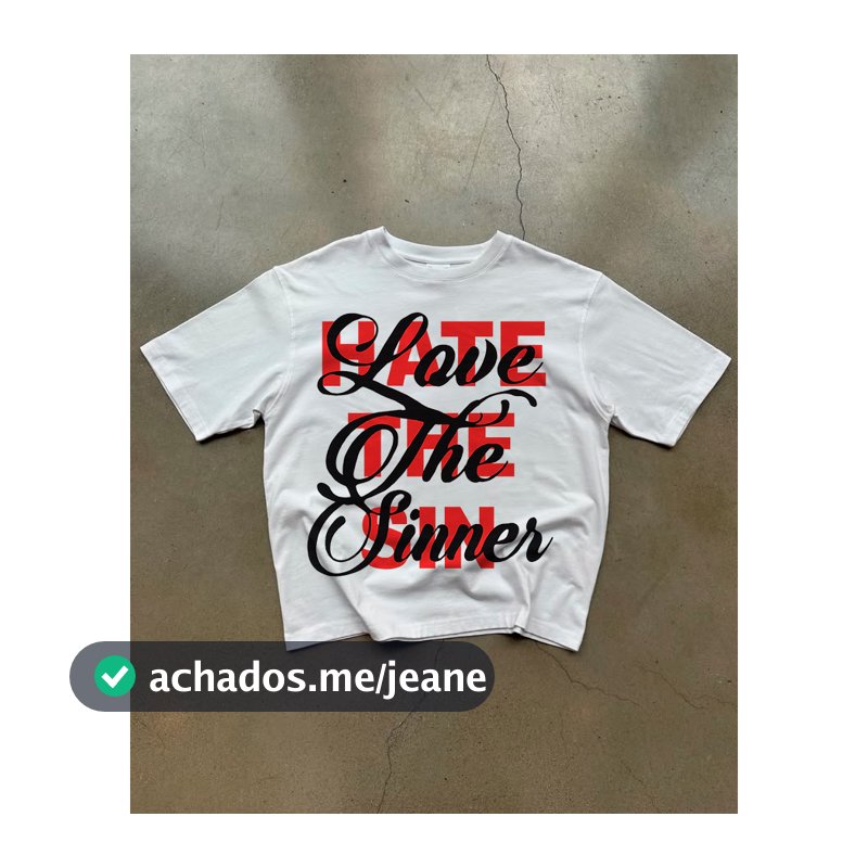 Camiseta Streetwear Odeie o Pecado Ame o Pecador 100% Algodão