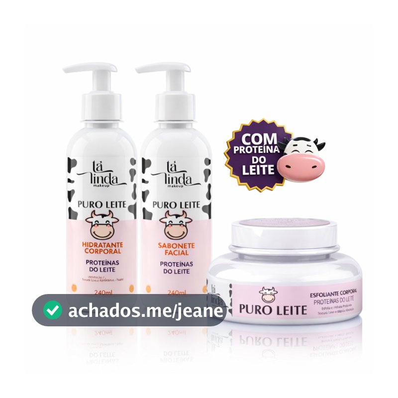 Kit Puro Leite Vaquinha Hidratante Corporal + Esfoliante + Sabonete Facial Tá Linda