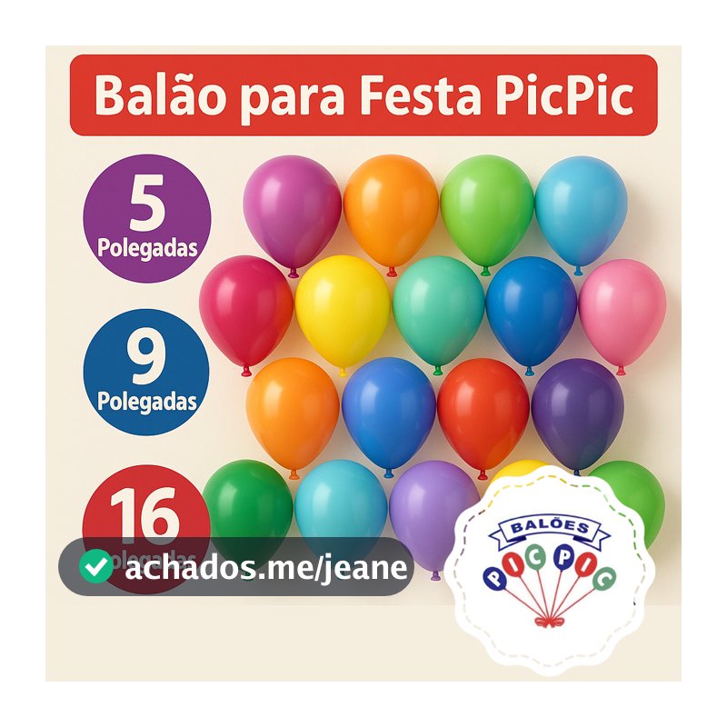 Balão Redondo 5, 9 e 16 Polegadas  - Pic Pic – Bexiga Coloridos Premium Decorativos para Festa