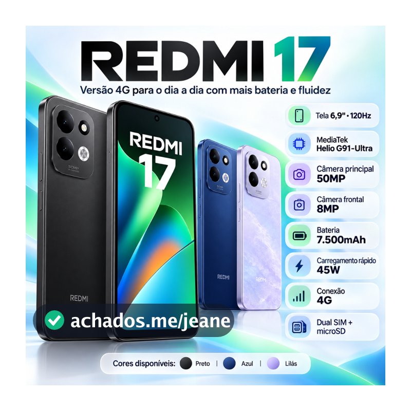 Smartphone Xiaomi Redmi 17 4G 256GB  Tela 6,9" 120Hz  Helio G91-Ultra Câmera 50MP  Bateria 7500mAh Dual SIM