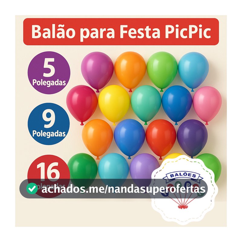 Balão Redondo 5, 9 e 16 Polegadas  - Pic Pic – Bexiga Coloridos Premium Decorativos para Festa