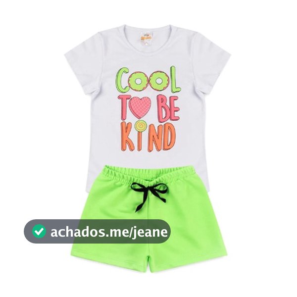 Conjunto Infantil Feminino verão, Cool To Be Kind Tam1 ao 14 anos