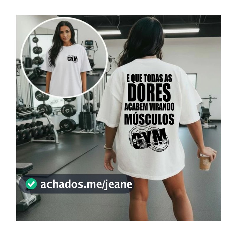 Camiseta Camisa 100% Algodão Treino Academia Musculação Fitness Oversized Que Toda Dor Vire Musculos