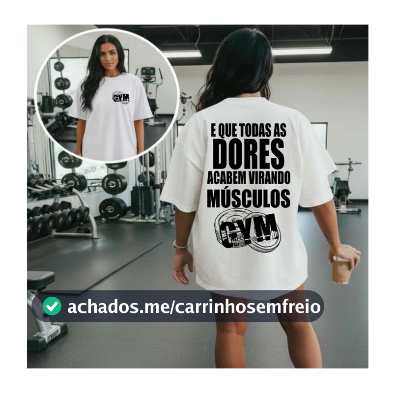 Camiseta Camisa 100% Algodão Treino Academia Musculação Fitness Oversized Que Toda Dor Vire Musculos