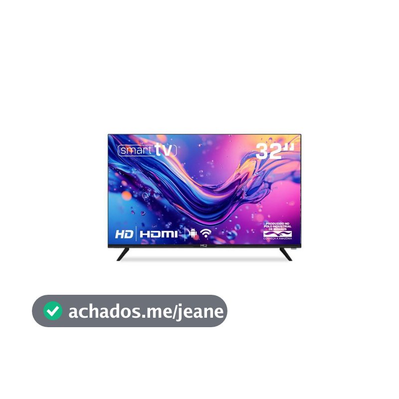 Smart TV HQ 32" HD tela sem Bordas Sistema Android Design Slim HQS32NKHM