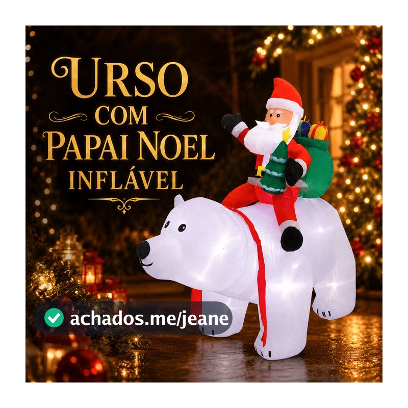 Enfeite Natalino Inflável Papai Noel no Urso Polar com LED Bivolt 2 Metros Decoração de Natal