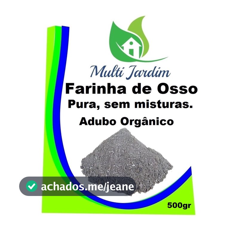 500gr Farinha  PURA, sem misturas, Adubo Orgânico Plantas Flores Hortaliças etc