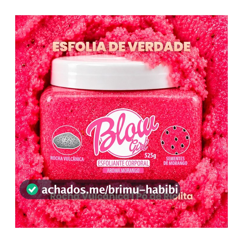 Esfoliante Corporal Gel Morango 525g Virilha e Axila Pelos Encravados Rocha Vulcânica Riolita Glitter Blow Girl