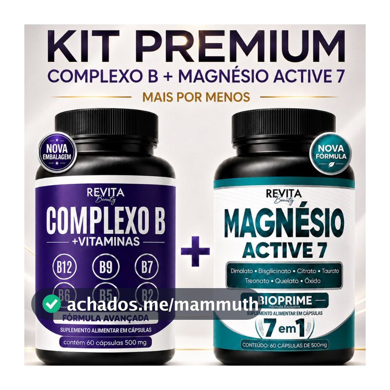 KIT COMPLEXO B + PRO MAGNÉSIO ACTIVE 7  FORMULA AVANÇADA 7 EM 1 - 120 CAPSULAS