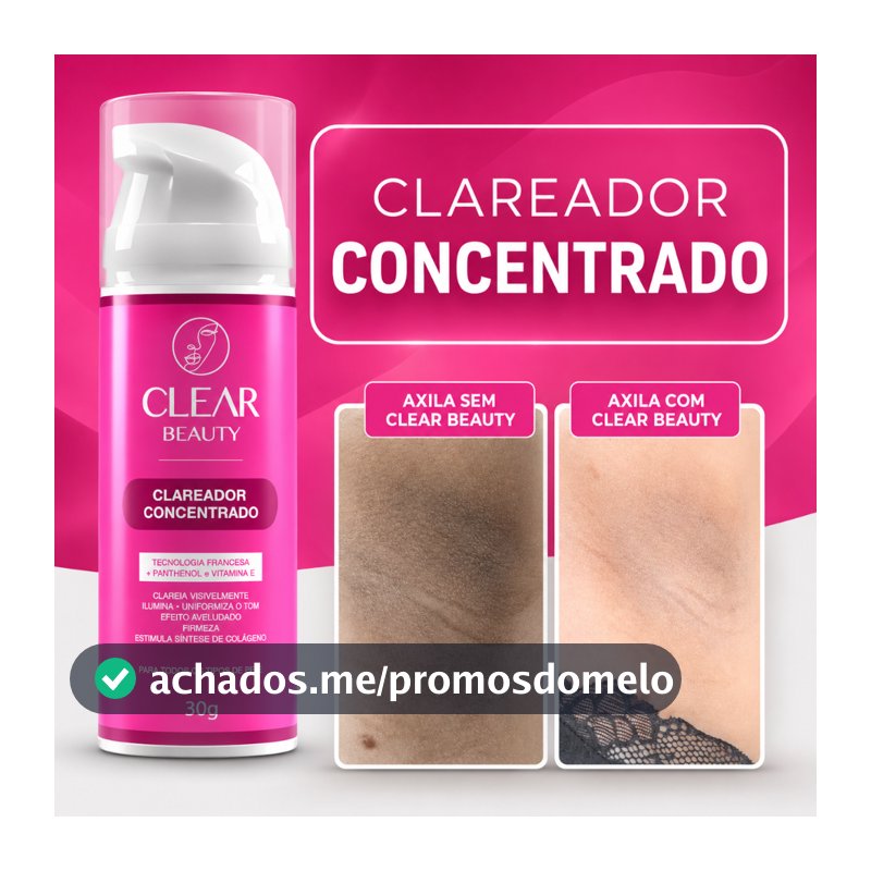 Clareador De Axilas, Virilhas, Corporal e Íntimo - Clear Beauty