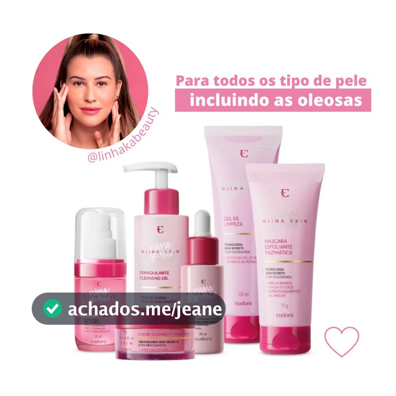 Linha Niina Skin Completa - Niina Secrets Eudora - Skin Care vegana e Cruelty Free Monte seu Kit :)