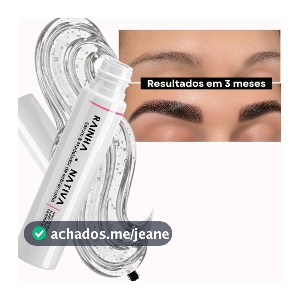 Sérum de crescimento e Modelador de Sobrancelha Rainha Nativa