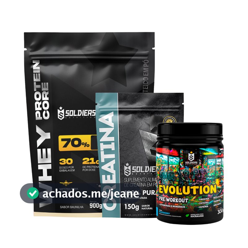 Kit Whey Core 70% de Proteína Concentrada -900g + Pré-Treino Evoluition 300g + Creatina 150g -Soldiers Nutrition