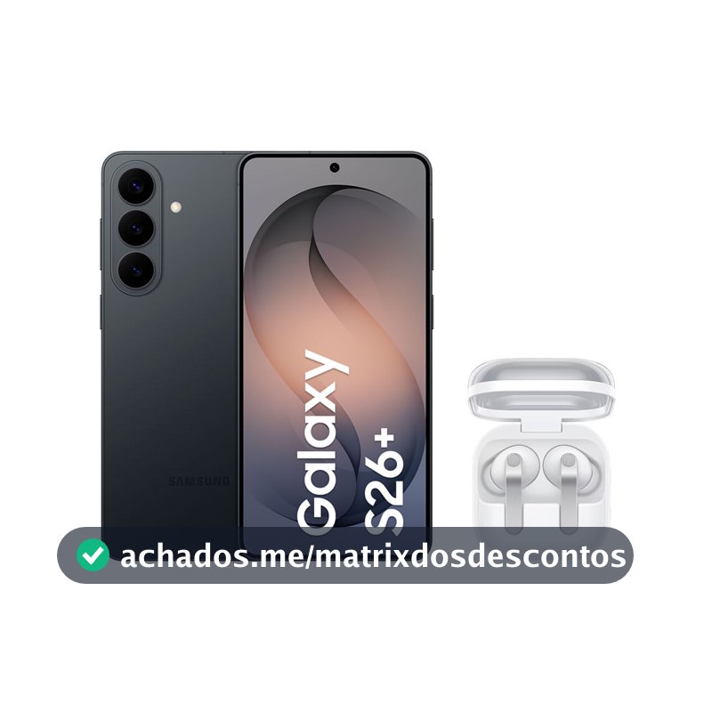 S26+ (256GB) - Preto + Buds4 Pro - Branco