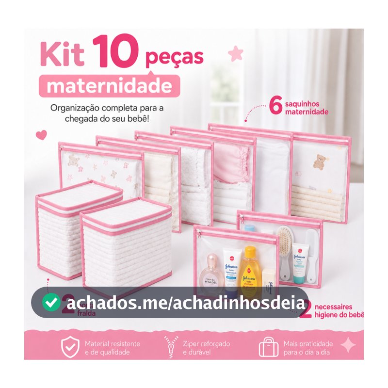 Kit 10 Peças Maternidade – 6 Saquinhos Organizadores + 4 Porta Fralda/Remédio Necessaire