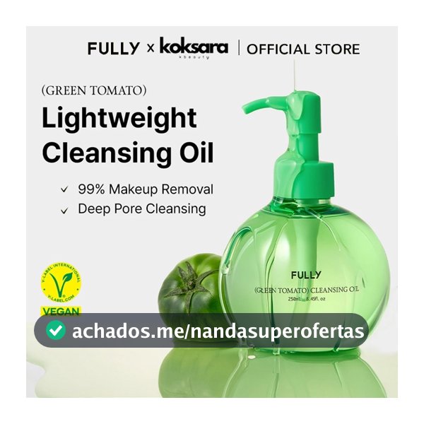 [OFFICIAL] FULLY Green Tomato Cleansing Oil 250ml