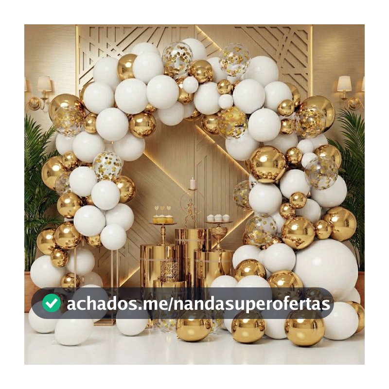 Kit Festa Decoração Luxo Balões Branco Dourado Gold Premium Bola Cromado Metalizado Arco Desconstruído Aniversario