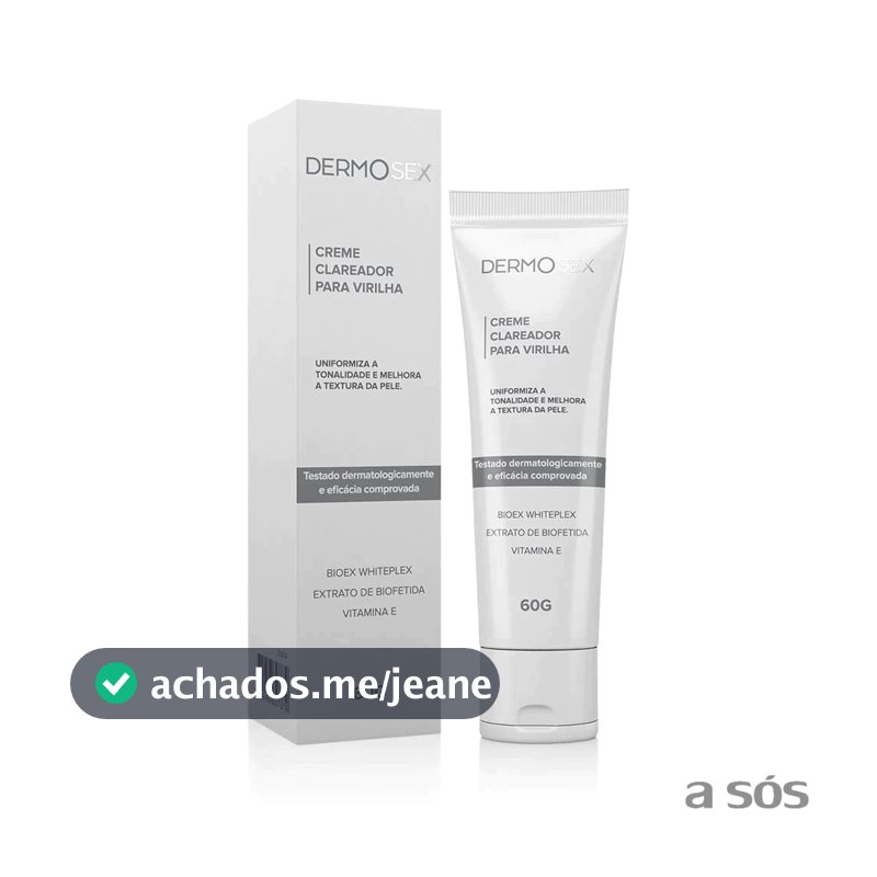 Creme Clareador para Virilha Axilas Dermosex | Uniformiza Tom da Pele, Clareia Manchas, Uso Unissex