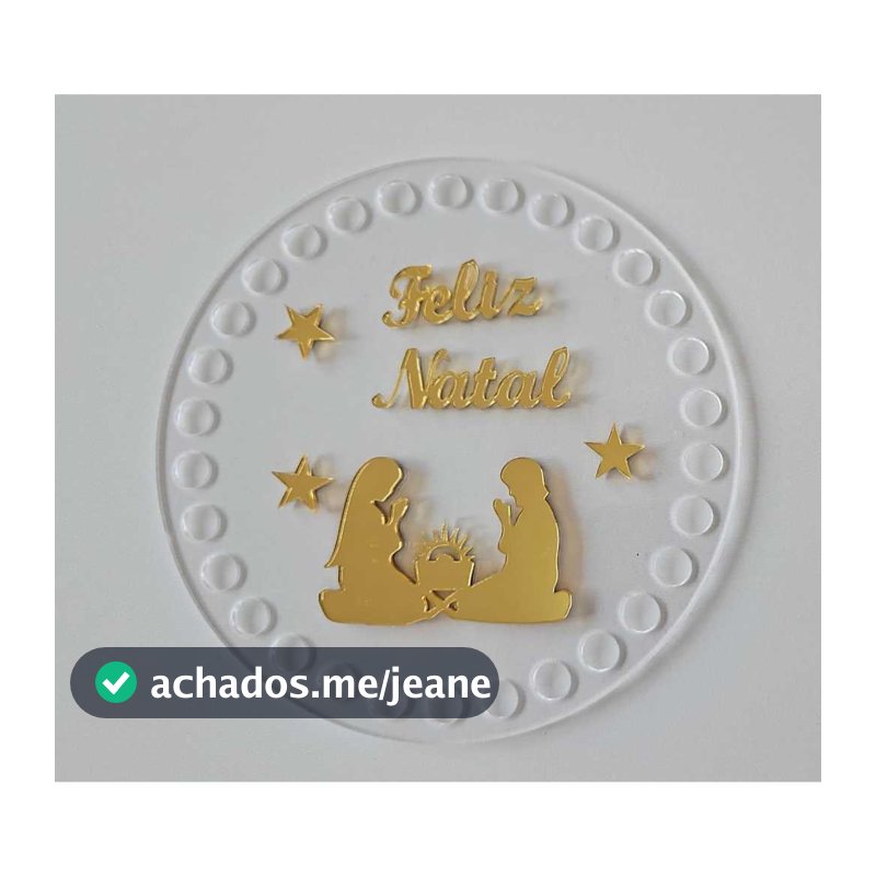 Kit base acrilico 13cm furo para crochê+ apliques Feliz natal presepio