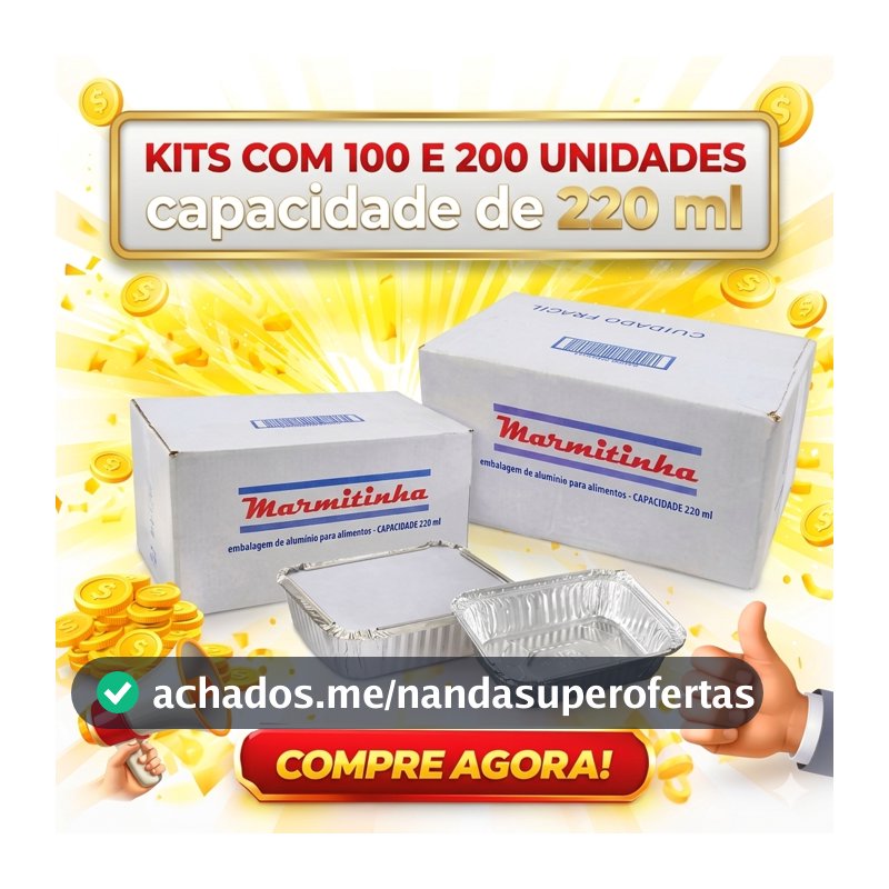 KIT 100 ou 200  Marmitinha Marmitex retangular de Alumínio 220ml c/ Tampa p/ doces, bolos   Empadões