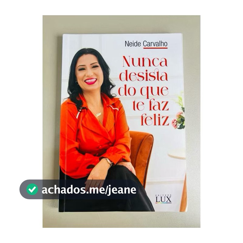 Livro Nunca desista do que te faz feliz