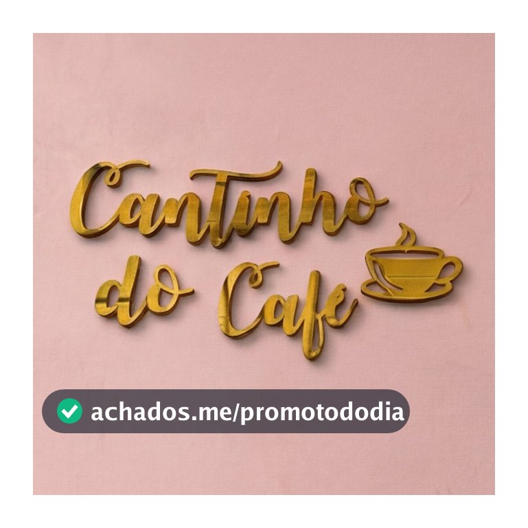 Cantinho do Café Acrílico Espelhado Parede Cozinha Gourmet 41x28 Dourado Prata Rose Gold Letreiro